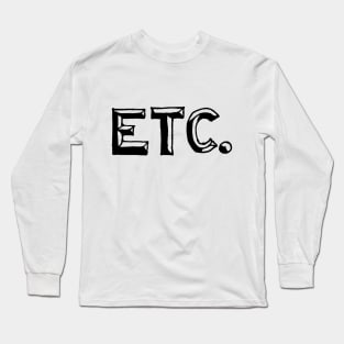 ETC. Long Sleeve T-Shirt